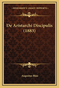 De Aristarchi Discipulis (1883)