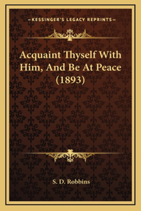 Acquaint Thyself With Him, And Be At Peace (1893)