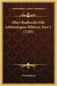 Olavi Rudbeckii Filii Ichthyologiae Biblicae, Part 1 (1705)