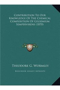 Contribution To Our Knowledge Of The Chemical Composition Of Gelsemium Sempervirens (1870)