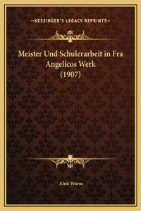 Meister Und Schulerarbeit in Fra Angelicos Werk (1907)