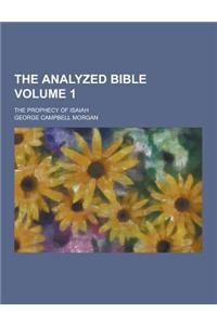 The Analyzed Bible; The Prophecy of Isaiah Volume 1