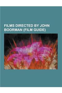 Films Directed by John Boorman (Film Guide)