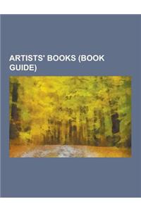 Artists' Books (Book Guide): @Earth, Agrippa (a Book of the Dead), Artist's Book, Art Diary, a Humument, Ch J -Jinbutsu-Giga, Ciopw, Clive Barker,