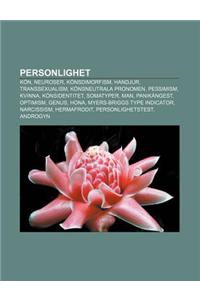 Personlighet: Kon, Neuroser, Konsdimorfism, Handjur, Transsexualism, Konsneutrala Pronomen, Pessimism, Kvinna, Konsidentitet, Somaty