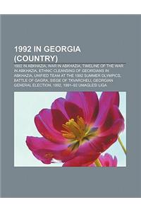 1992 in Georgia (Country): 1992 in Abkhazia, War in Abkhazia, Timeline of the War in Abkhazia, Ethnic Cleansing of Georgians in Abkhazia
