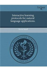 Interactive Learning Protocols for Natural Language Applications