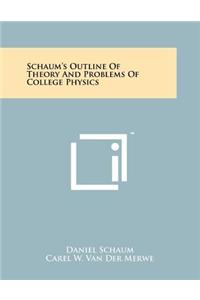 Schaum's Outline Of Theory And Problems Of College Physics