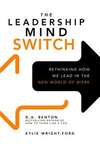 The Leadership Mind Switch: Rethinking How We Lead in the New World of Work