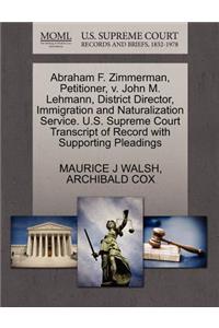 Abraham F. Zimmerman, Petitioner, V. John M. Lehmann, District Director, Immigration and Naturalization Service. U.S. Supreme Court Transcript of Record with Supporting Pleadings