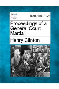 Proceedings of a General Court Martial