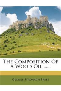 The Composition of a Wood Oil ......