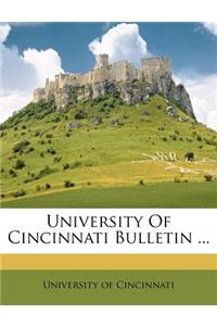 University of Cincinnati Bulletin ...