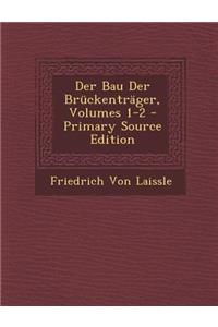 Der Bau Der Bruckentrager, Volumes 1-2