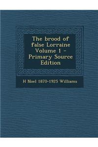 The Brood of False Lorraine Volume 1