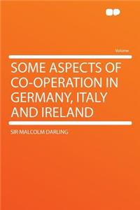 Some Aspects of Co-Operation in Germany, Italy and Ireland
