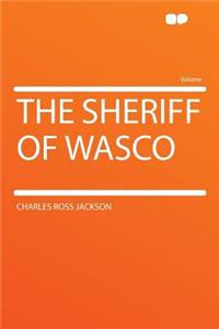 The Sheriff of Wasco