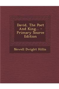 David, the Poet and King...
