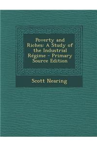 Poverty and Riches: A Study of the Industrial Regime - Primary Source Edition