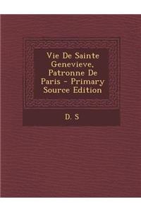 Vie de Sainte Genevieve, Patronne de Paris