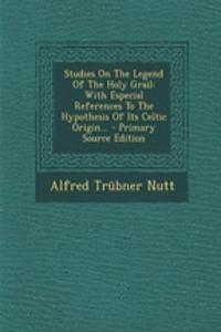 Studies on the Legend of the Holy Grail