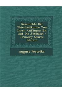 Geschichte Der Thierheilkunde Von Ihren Anfangen Bis Auf Die Jetztzeit