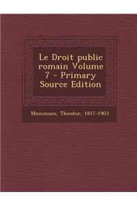 Le Droit Public Romain Volume 7 - Primary Source Edition