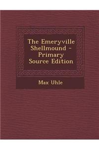 The Emeryville Shellmound - Primary Source Edition
