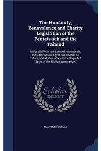 The Humanity, Benevolence and Charity Legislation of the Pentateuch and the Talmud