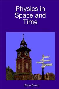 Physics in Space and Time
