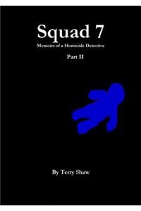 Squad 7 : Memoirs of a Homicide Detective : Part II