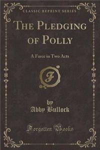 The Pledging of Polly