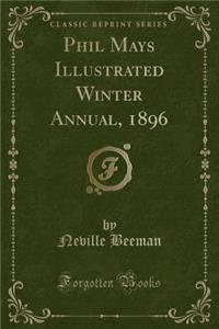 Phil Mays Illustrated Winter Annual, 1896 (Classic Reprint)