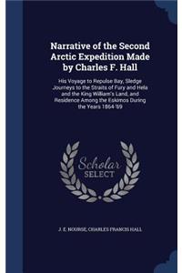 Narrative of the Second Arctic Expedition Made by Charles F. Hall