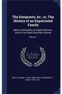 Emigrants, &c., or, The History of an Expatriated Family