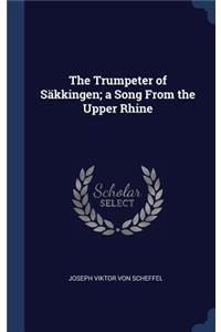 The Trumpeter of Säkkingen; a Song From the Upper Rhine