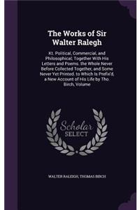 The Works of Sir Walter Ralegh