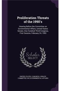 Proliferation Threats of the 1990's