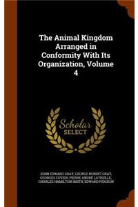 Animal Kingdom Arranged in Conformity With Its Organization, Volume 4