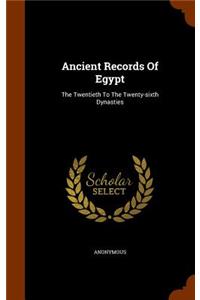 Ancient Records Of Egypt: The Twentieth To The Twenty-sixth Dynasties