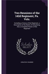 Two Reunions of the 142d Regiment, Pa. Vols.