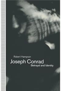 Joseph Conrad: Betrayal and Identity