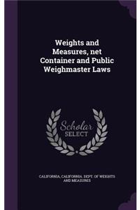 Weights and Measures, Net Container and Public Weighmaster Laws