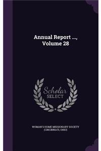 Annual Report ..., Volume 28