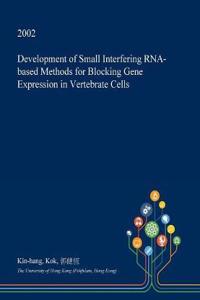 Development of Small Interfering RNA-Based Methods for Blocking Gene Expression in Vertebrate Cells
