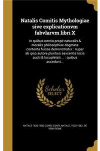 Natalis Comitis Mythologiae Sive Explicationvm Fabvlarvm Libri X