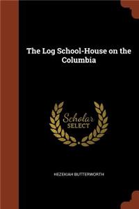 Log School-House on the Columbia