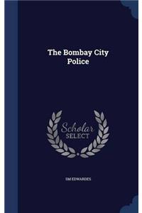 THE BOMBAY CITY POLICE