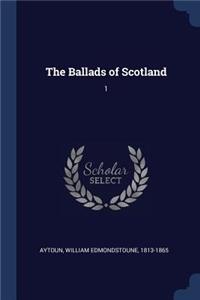 Ballads of Scotland: 1