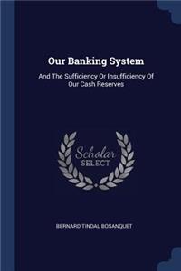 Our Banking System